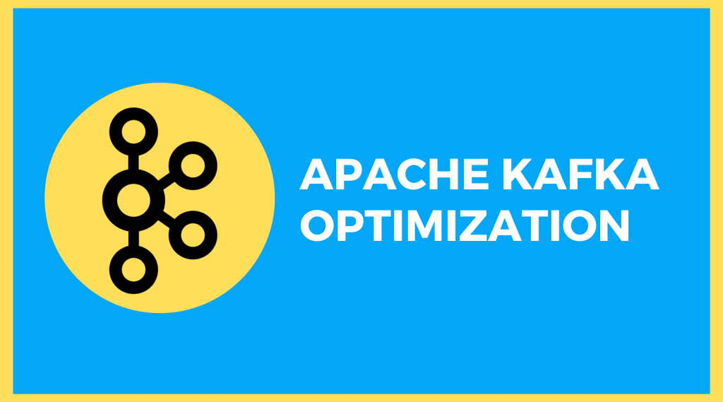The image contains the Kafka logo and reads, "Apache Kafka Optimization."