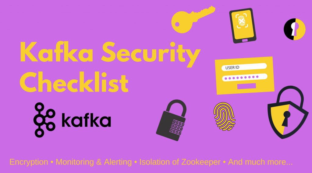 In large letters the image reads, "Kafka Security Checklist," and there are images of keys, locks, login square, and finger prints.