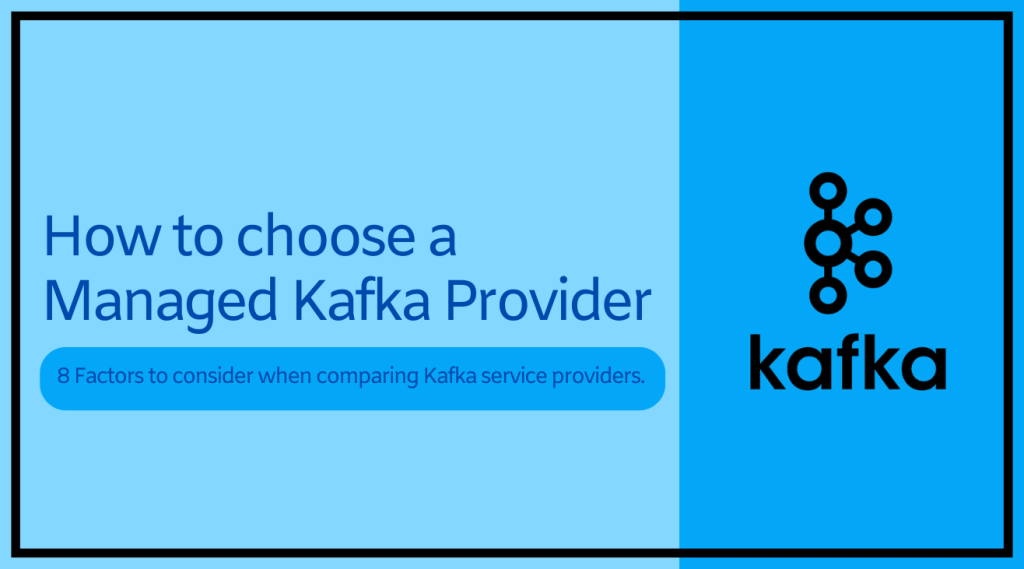 How to Choose a Managed Kafka Provider