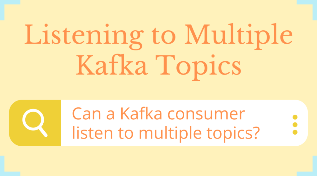 We often get asked: "Can a Kafka consumer listen to multiple topics?" The short answer is: Yes, a Kafka consumer can listen to (or subscribe to) multiple topics.