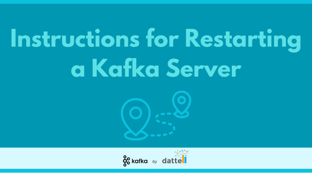 Instructions for Restarting a Kafka Server