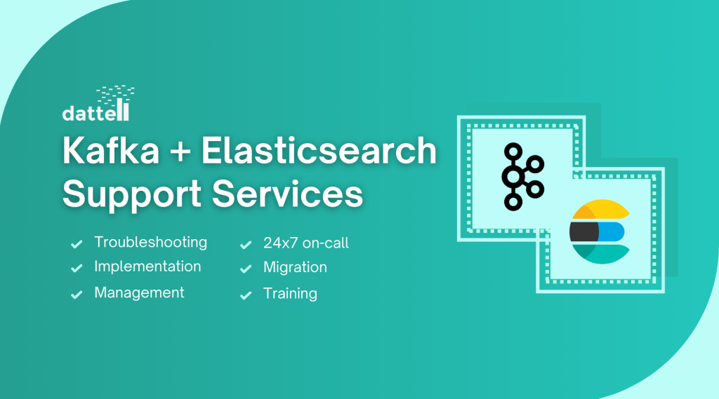 Kafka & Elasticsearch Support Services, including 24x7 uptime support, troubleshooting, managed services, training, staff augmentation, zero downtime migrations...