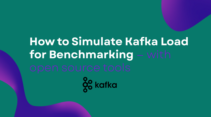 How to Simulate Kafka Load for Benchmarking